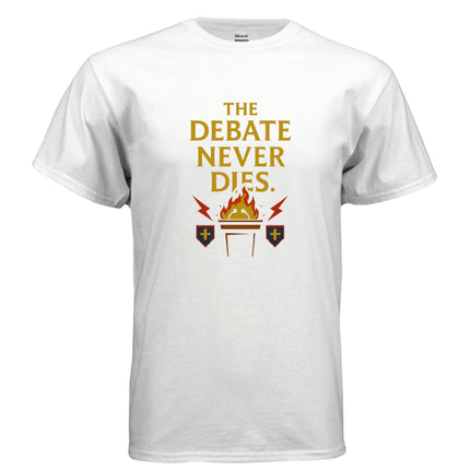 White t-shirt with "THE DEBATE NEVER DIES." in gold text above a flaming urn.
