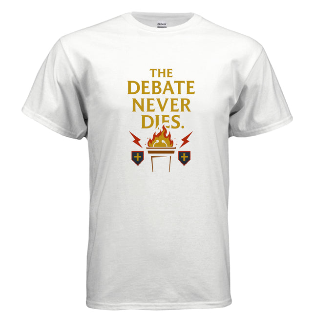 White t-shirt with "THE DEBATE NEVER DIES." in gold text above a flaming urn.